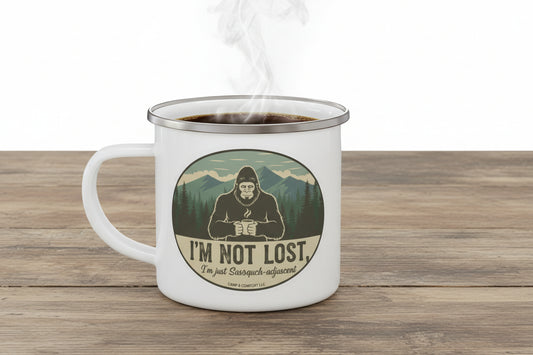 Enamel Mug — 'I’m Not Lost, I’m Just Sasquatch-adjacent' Camping Coffee Cup