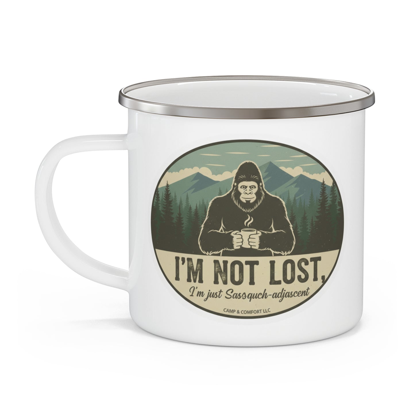Enamel Mug — 'I’m Not Lost, I’m Just Sasquatch-adjacent' Camping Coffee Cup