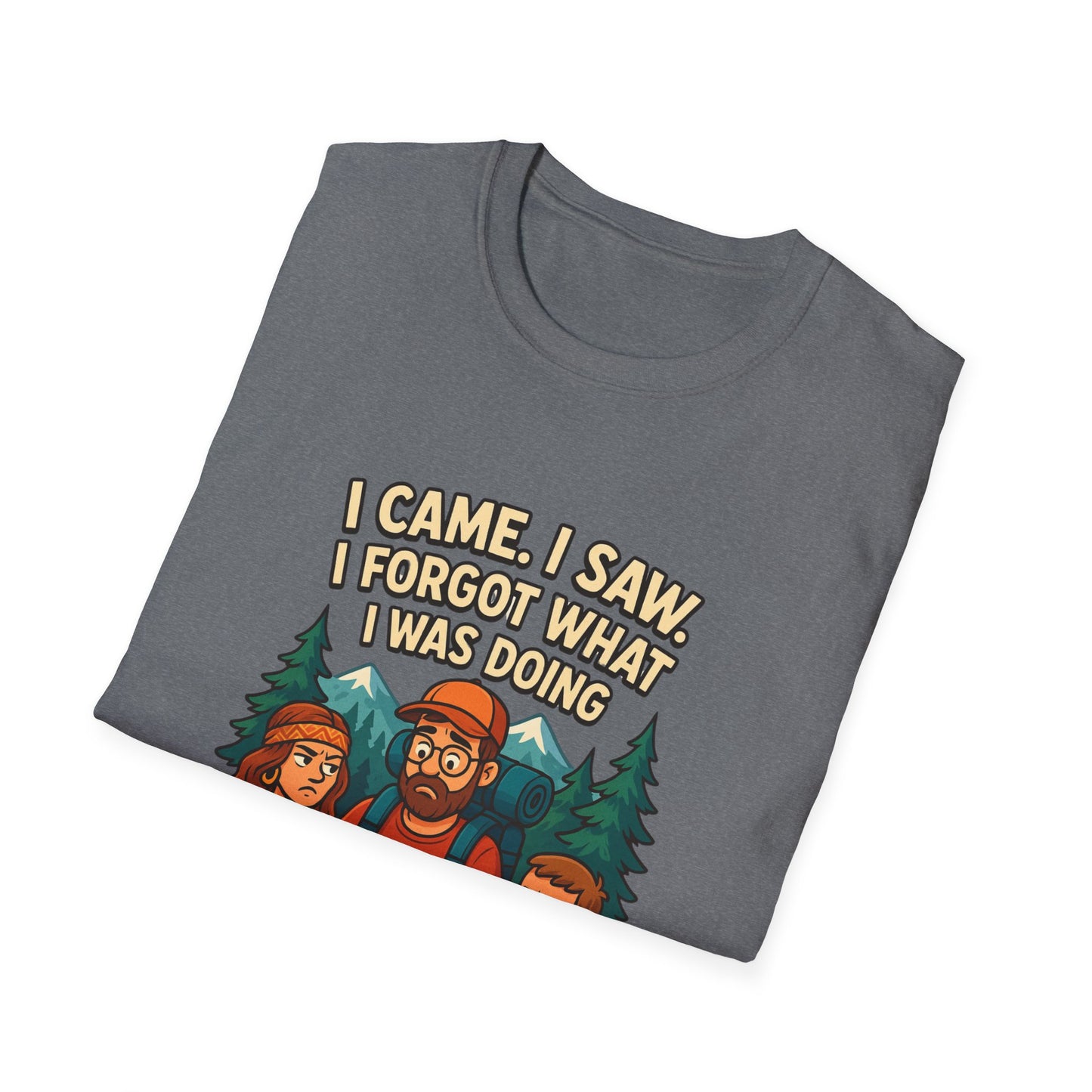 Outdoor Adventure Unisex T-Shirt - "I Came, I Saw, I Forgot What I Was Doing"