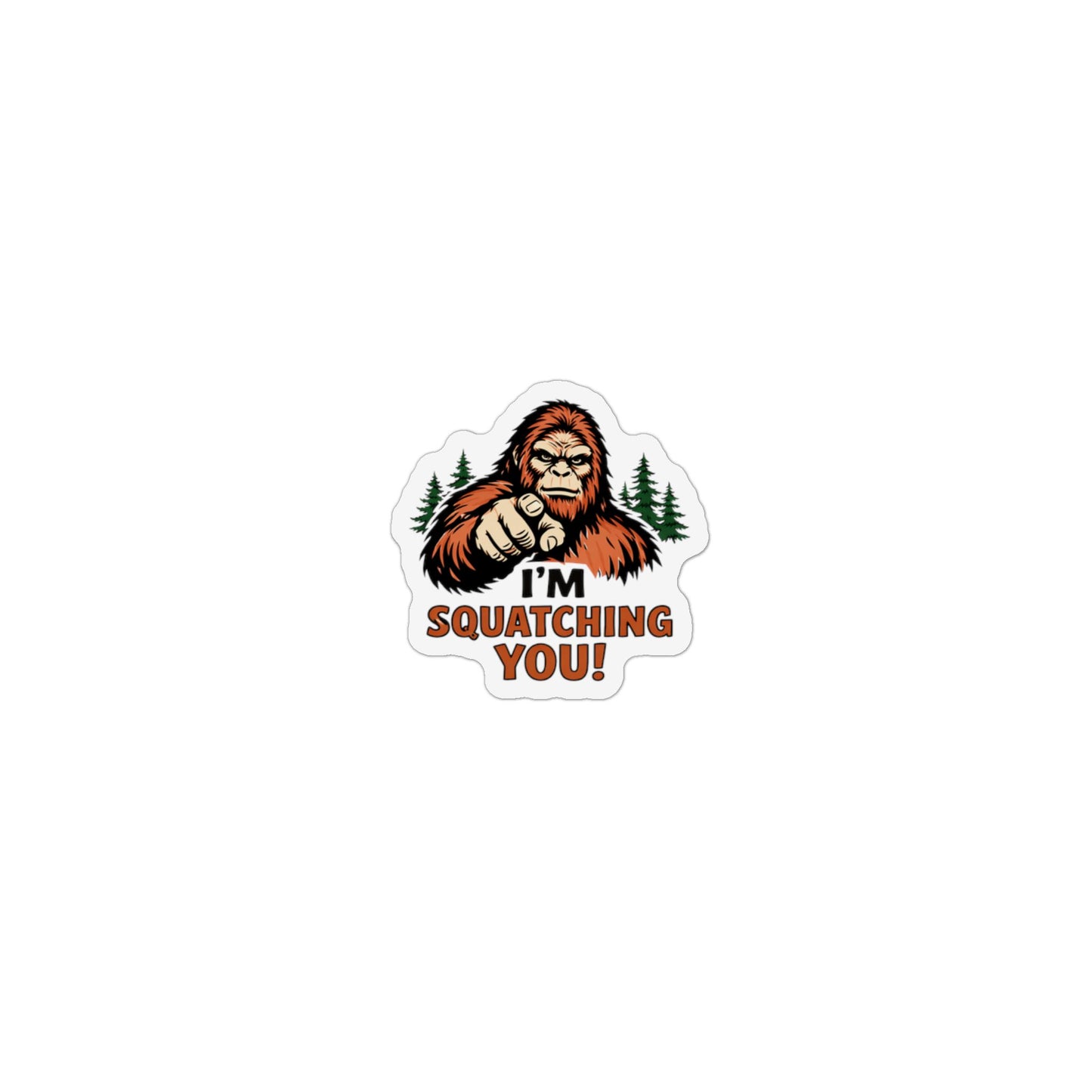I'm Squatching You! Sasquatch Custom Shape Magnet