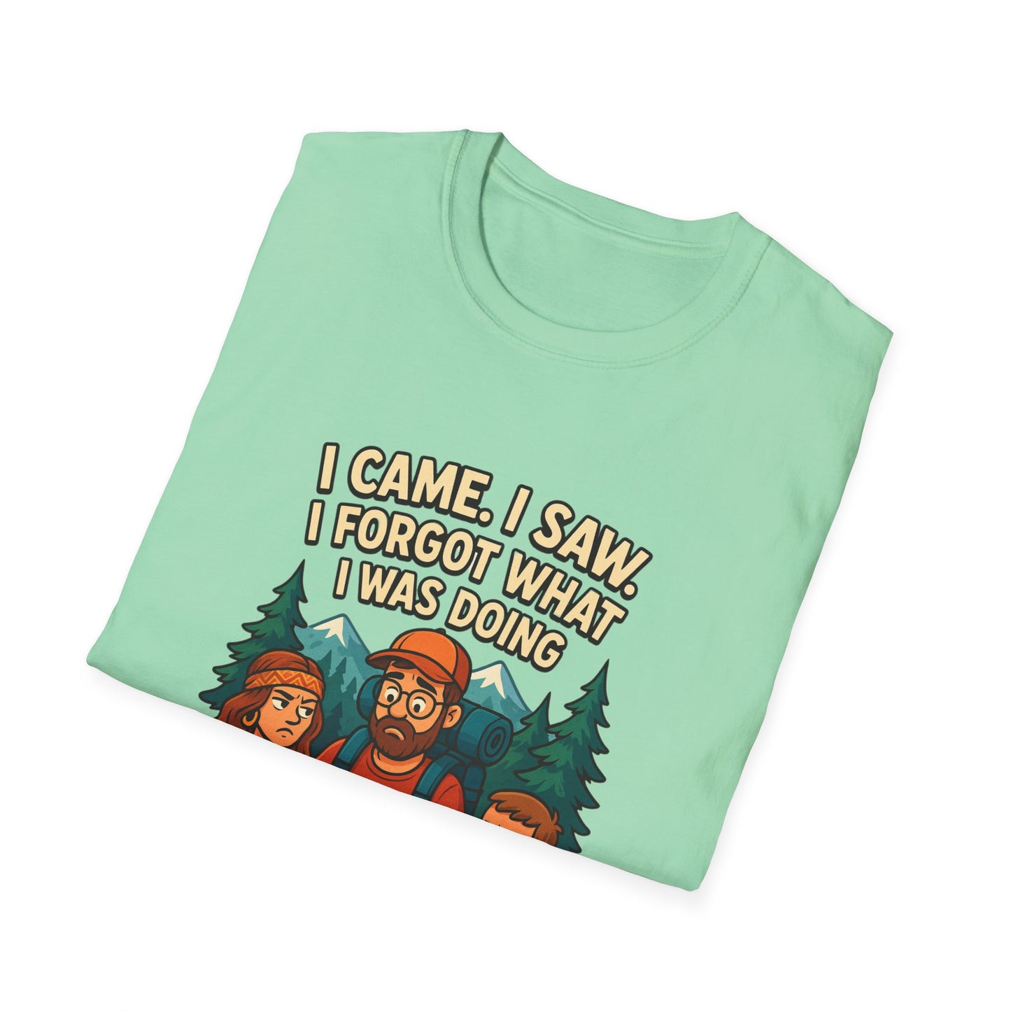 Outdoor Adventure Unisex T-Shirt - "I Came, I Saw, I Forgot What I Was Doing"