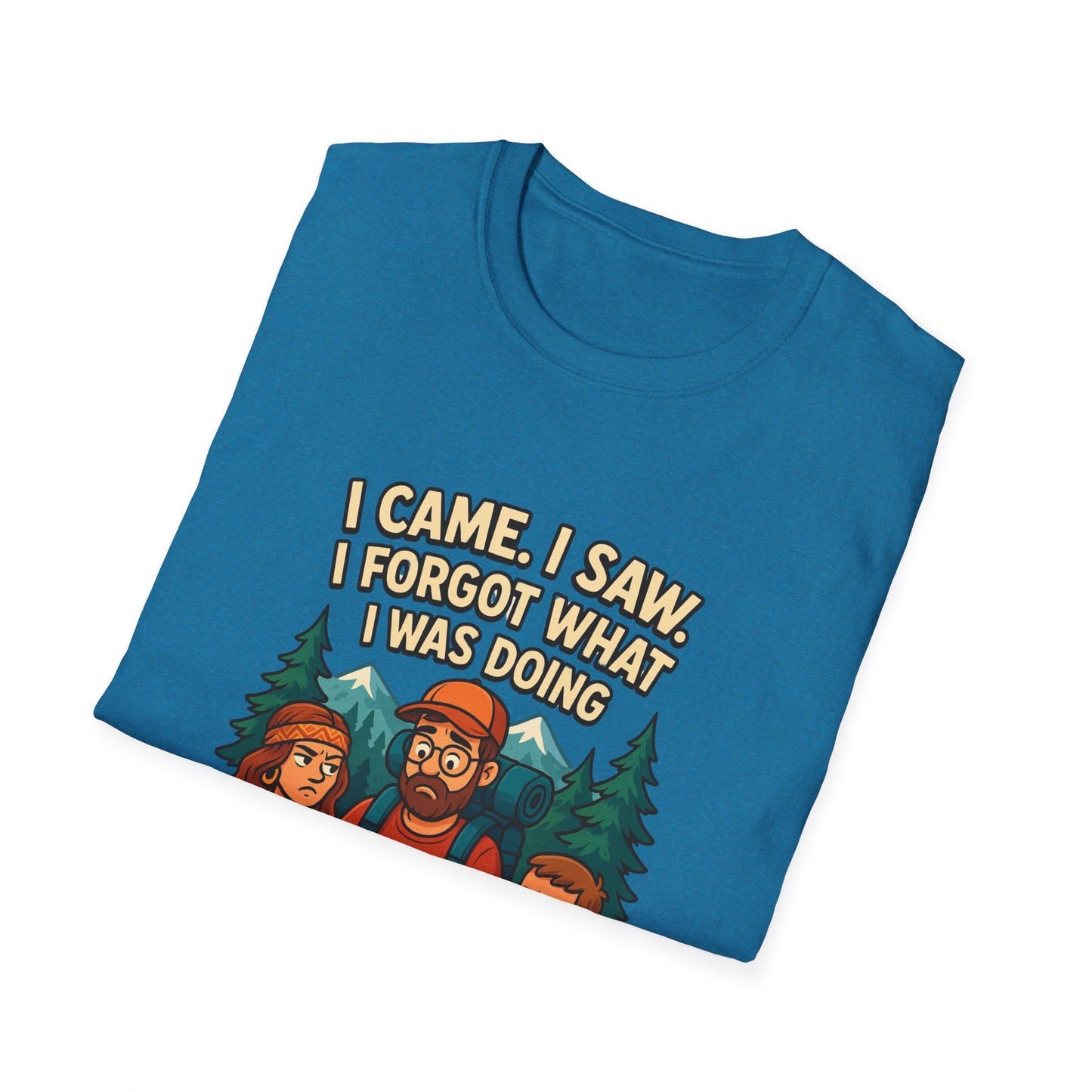 Outdoor Adventure Unisex T-Shirt - "I Came, I Saw, I Forgot What I Was Doing"