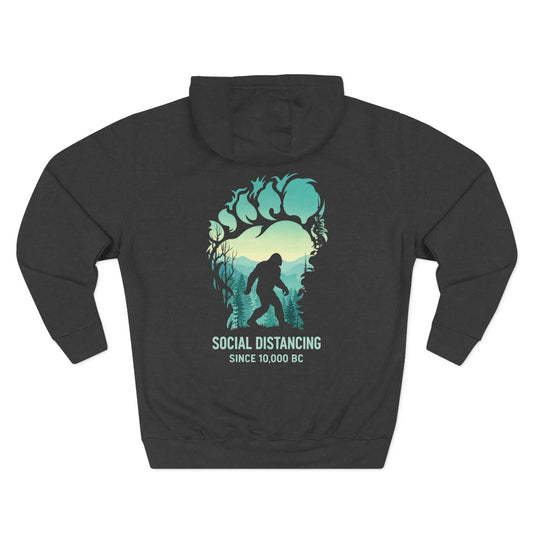Bigfoot Social Distancing Hoodie fleece pullover with "Social Distancing Since 10,000 BC" slogan for outdoor warmth and durability