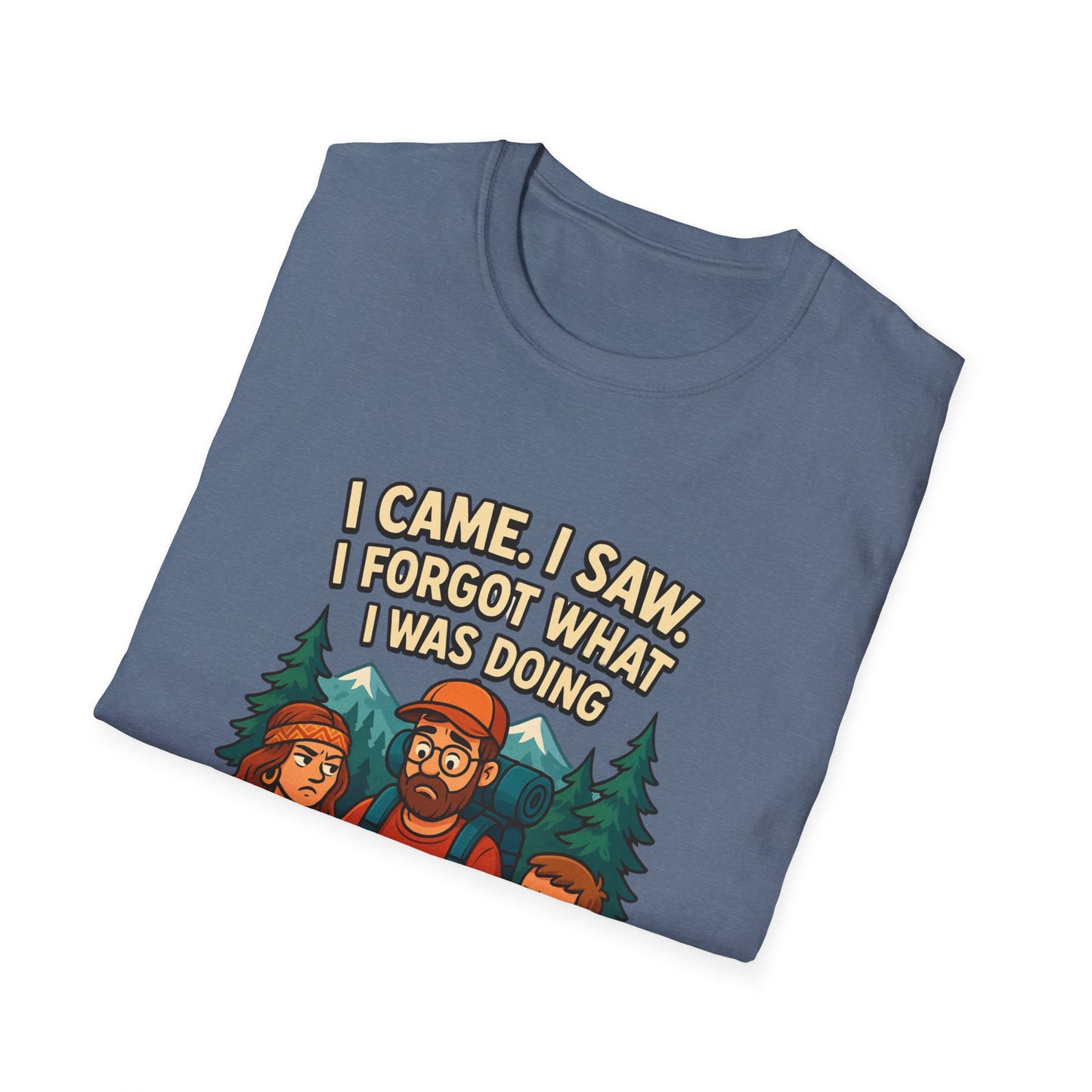 Outdoor Adventure Unisex T-Shirt - "I Came, I Saw, I Forgot What I Was Doing"