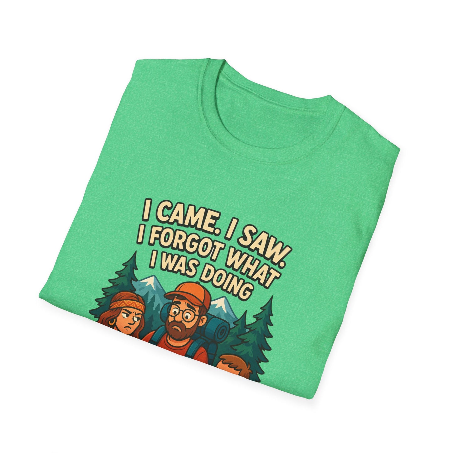 Outdoor Adventure Unisex T-Shirt - "I Came, I Saw, I Forgot What I Was Doing"