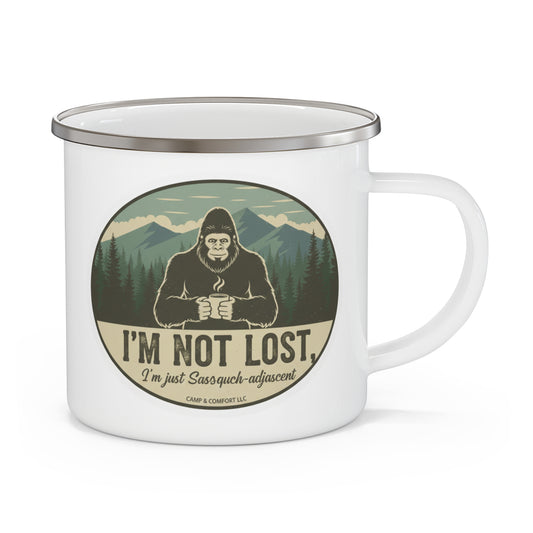 Enamel Mug — 'I’m Not Lost, I’m Just Sasquatch-adjacent' Camping Coffee Cup