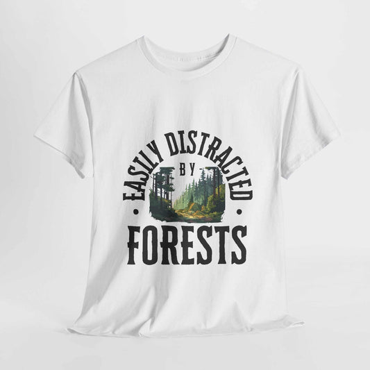 Easily Distracted by Forests funny nature lover t-shirt with forest design for outdoor enthusiasts